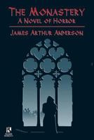 The Monastery: A Novel of Horror / Those Who Favor Fire and Other Horror Stories (Wildside Double #31) 1479401080 Book Cover