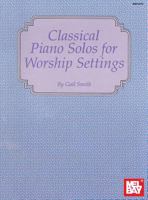 Classical Piano Solos for Worship Settings 1562223194 Book Cover