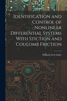Identification and Control of Nonlinear Differential Systems With Stiction and Coulomb Friction 1021501050 Book Cover