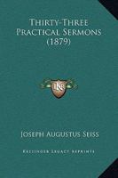 Thirty-Three Practical Sermons 1286605830 Book Cover