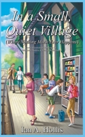 In a Small, Quiet Village (Where Nothing Much Ever Happens) 064686033X Book Cover