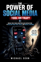 The Power of Social Media: Tool or Trap? B0H2QFSD7X Book Cover
