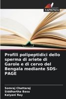 Profili polipeptidici dello sperma di ariete di Garole e di cervo del Bengala mediante SDS-PAGE (Italian Edition) 6207991095 Book Cover