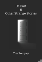 Dr. Bart & Other Strange Stories B09M5HLB41 Book Cover