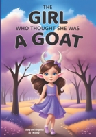 The Girl Who Thought She Was a Goat: From Scapegoat to a Journey of Courage and Belonging B0CRDZ5SPX Book Cover