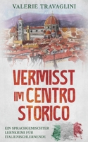 Vermisst im centro storico: Ein sprachgemischter Lernkrimi für Italienischlernende (German Edition) 3968911415 Book Cover