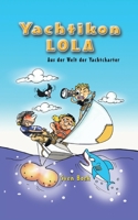 Yachtikon: LOLA - Aus der Welt der Yachtcharter B09YNBMP3P Book Cover
