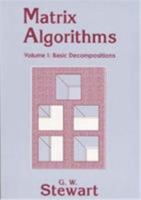 Matrix Algorithms: Basic Decompositions v. 1 0898714141 Book Cover