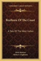 Brethren Of The Coast: A Tale Of The West Indies 0548313601 Book Cover