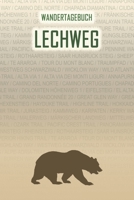 Lechweg: Wandertagebuch: Lechweg. Ein Logbuch mit vorgefertigten Seiten und viel Platz für deine Reiseerinnerungen. Eignet sich als Geschenk, Notizbuch oder als Abschiedsgeschenk (German Edition) 1690986018 Book Cover