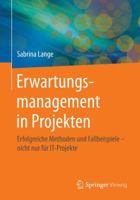 Erwartungsmanagement in Projekten: Erfolgreiche Methoden Und Fallbeispiele Nicht Nur Fur It-Projekte 3658156147 Book Cover