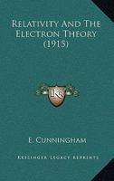 Relativity and the Electron Theory 1016460767 Book Cover