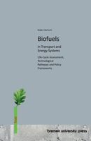 Biofuels in Transport and Energy Systems: Life-Cycle Assessment, Technological Pathways and Policy Frameworks 369173717X Book Cover