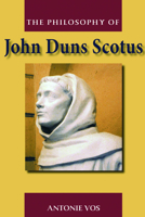 The Philosophy of John Duns Scotus 0748624627 Book Cover