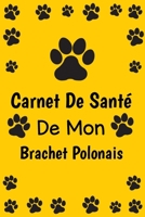 Carnet de Santé de mon Brachet Polonais: Carnet Médical pour Brachet Polonais, visites vétérinaires, vaccinations , suivi médical. 110 Pages B093RP19WK Book Cover