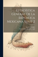 Estadstica General De La Repblica Mexicana, Issue 2 1021632597 Book Cover