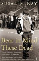 Bear in Mind These Dead. Susan McKay 0571236987 Book Cover