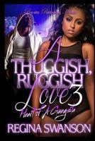 A Thuggish, Ruggish Love 3 1530062101 Book Cover