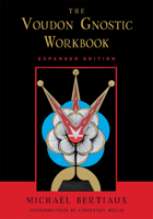 Voudon Gnostic Workbook: Expanded Edition 1578633397 Book Cover