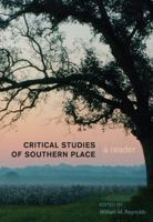 Critical Studies of Southern Place: A Reader 1433122502 Book Cover