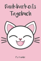 Dankbarkeitstagebuch f�r Kinder: 5 Minuten Tagebuch f�r Kinder - Achtsamkeitstraining - Achtsamkeits�bungen - Geschenk f�r Kinder (v. 7) 1676313842 Book Cover