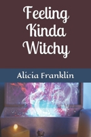 Feeling Kinda Witchy B08RRGMTXP Book Cover