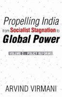 Propelling India from Socialist Stagnation to Global Power: Volume 2: Policy Reforms 8171885314 Book Cover