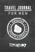 Travel Journal for Men Uruguay: 6x9 Travel Notebook or Diary with prompts, Checklists and Bucketlists perfect gift for your Trip to Uruguay for every your Man, Husband or Boyfriend 1712764381 Book Cover