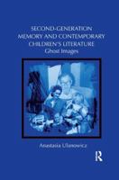 Second-Generation Memory and Contemporary Children's Literature: Ghost Images 1138548006 Book Cover