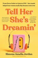 Tell Her She's Dreamin': A memoir for ambitious girls 0733649750 Book Cover