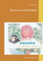 Rhianna-Die Dschungelprinzessin: Die Schatzjäger 3753446688 Book Cover