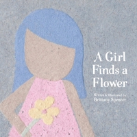 A Girl Finds a Flower 1304308642 Book Cover