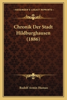 Chronik Der Stadt Hildburghausen (1886) 1168163331 Book Cover