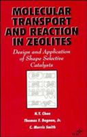 Molecular Transport and Reaction in Zeolites: Design and Application of Shape Selective Catalysis 0471185485 Book Cover