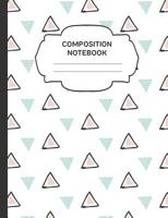 Composition Notebook: College Ruled Narrow Line Comp Books for School - Patterned Triangles Mint and Pink 1796501514 Book Cover