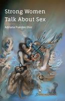 Strong Women Speak About Sex: Words of Wisdom Inspired by Strong Women. 1943702675 Book Cover