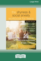 The Shyness and Social Anxiety Workbook for Teens: CBT and ACT Skills to Help You Build Social Confidence [Large Print 16 Pt Edition] 103872628X Book Cover