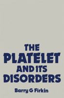 The Platelet and Its Disorders 9401181195 Book Cover