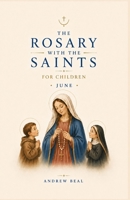 The Rosary with the Saints for Children: June B0H3T6HW55 Book Cover