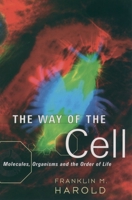 The Way of the Cell: Molecules, Organisms, and the Order of Life 0195163389 Book Cover