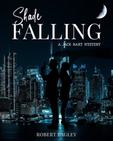 Shade Falling: A Jack Hart Mystery. B0BQ9H7C3K Book Cover