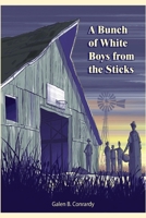 A Bunch of White Boys from the Sticks 1087916410 Book Cover