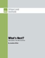 What's Next?: Real Estate in the New Economy 0874201640 Book Cover