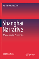 Shanghai Narrative: A Socio-Spatial Perspective 9819932602 Book Cover