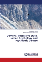 Demons, Possessive State, Human Psychology and Psychiatric Disease 6206145891 Book Cover