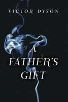 A Father's Gift 1638674159 Book Cover