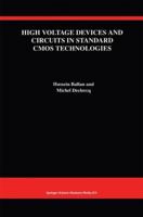 High Voltage Devices and Circuits in Standard CMOS Technologies 079238234X Book Cover