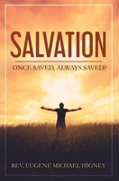 Salvation: Once Saved, Always Saved? 1089164467 Book Cover