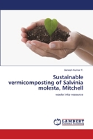 Sustainable vermicomposting of Salvinia molesta, Mitchell: waste into resource 3659389102 Book Cover