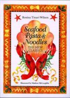 Seafood, Pasta & Noodles: The New Classics 0898156033 Book Cover